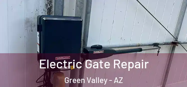 Electric Gate Repair Green Valley - AZ