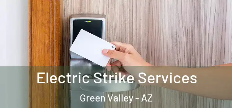 Electric Strike Services Green Valley - AZ