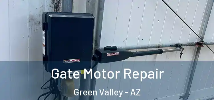 Gate Motor Repair Green Valley - AZ