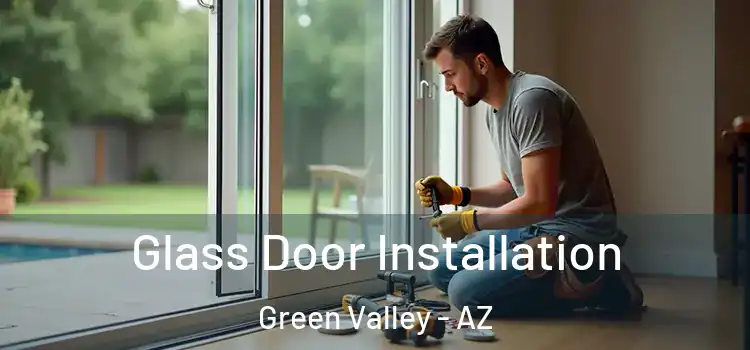 Glass Door Installation Green Valley - AZ