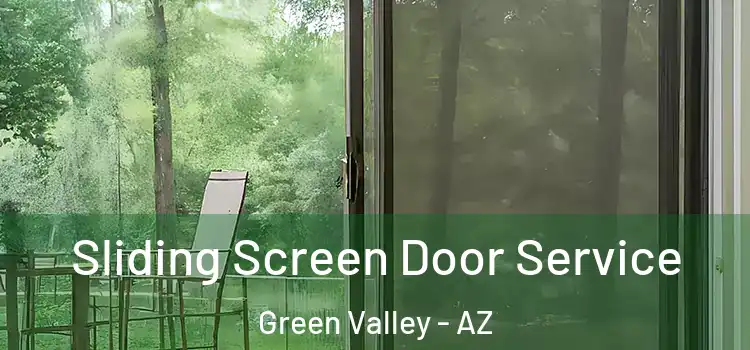 Sliding Screen Door Service Green Valley - AZ