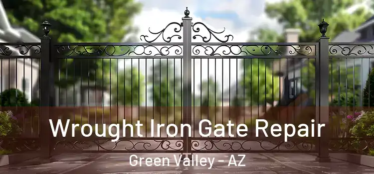 Wrought Iron Gate Repair Green Valley - AZ